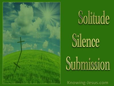 Solitude, Silence, Submission